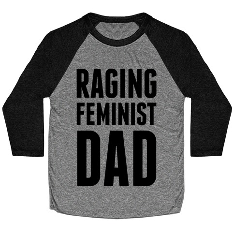 Raging Feminist Dad Baseball Tee