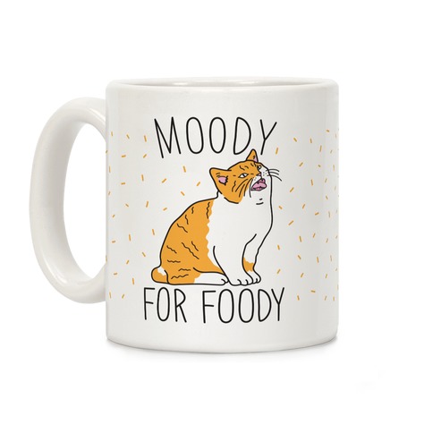 Moody For Foody Cat Coffee Mug