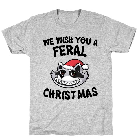 We Wish You a Feral Christmas T-Shirt