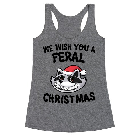 We Wish You a Feral Christmas Racerback Tank Top
