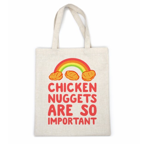 Chicken Nuggets Are So Important Casual Tote