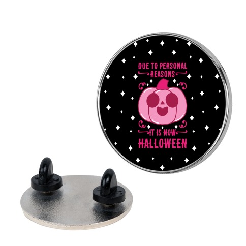 Due To Personal Reasons It Is Now Halloween Pumpkin (Pink) Pin
