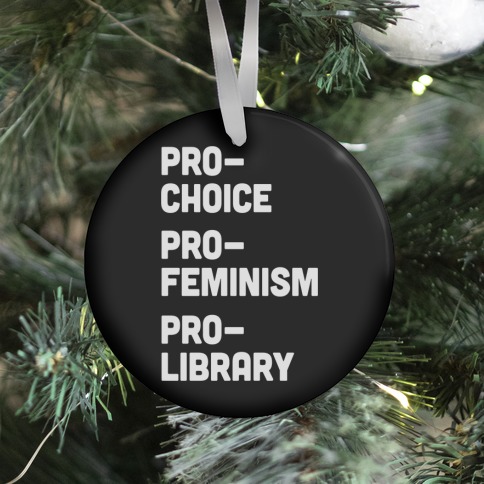 Pro-Choice Pro-Feminism Pro-Library Ornament