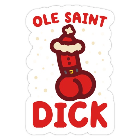 Ole Saint Dick Die Cut Sticker