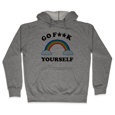 Go F**K Yourself Hooded Sweatshirt
