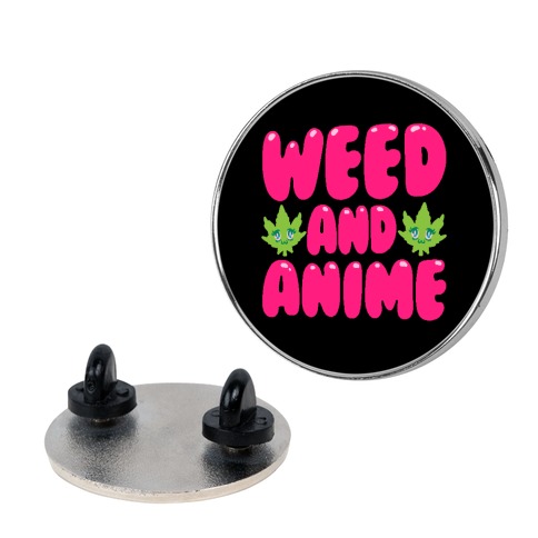 Weed And Anime Pin