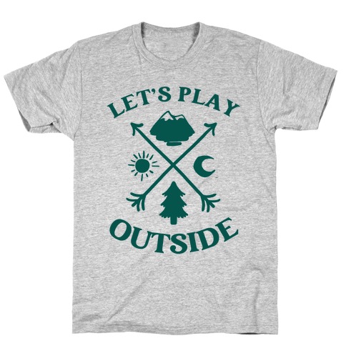 Let's Play Outside T-Shirt
