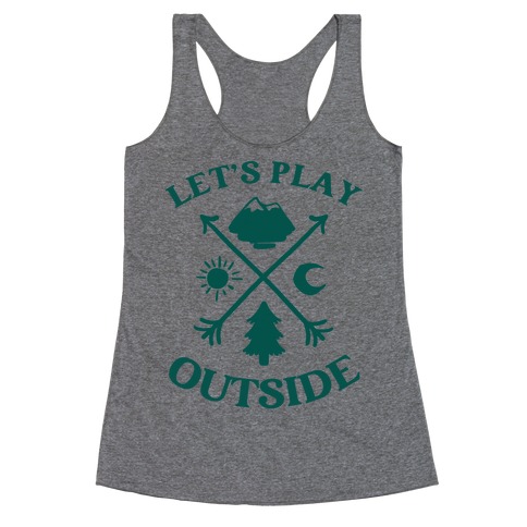 Let's Play Outside Racerback Tank Top