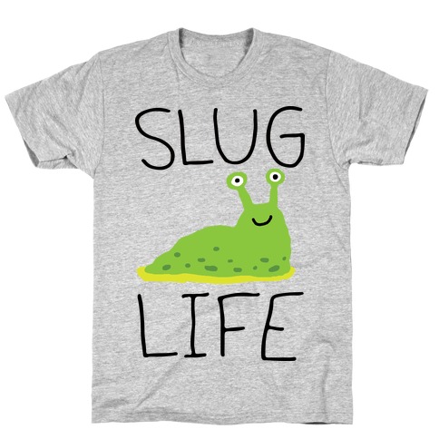 Slug Life T-Shirt