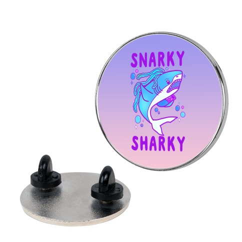 Snarky Sharky Pin