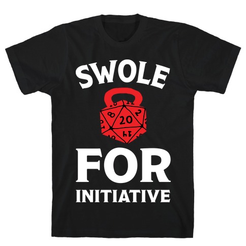 Swole For Initiative D20 T-Shirt