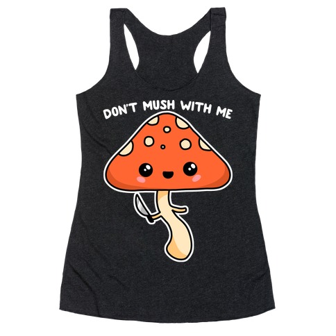 Don't Mush With Me Racerback Tank Top