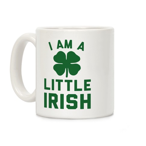 I Am A Little Irish Coffee Mug