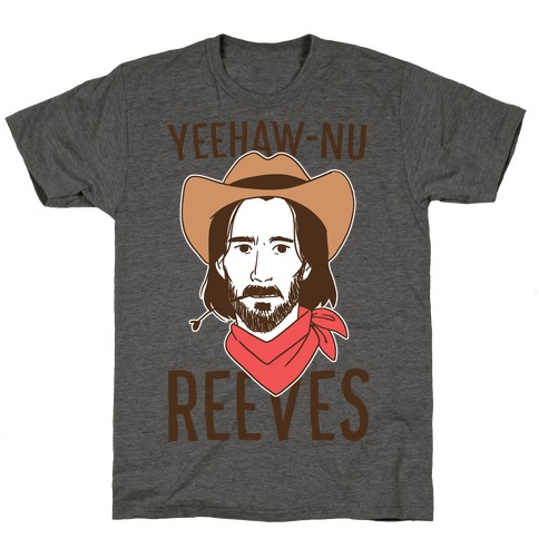 Yeehaw-nu Reeves T-Shirt