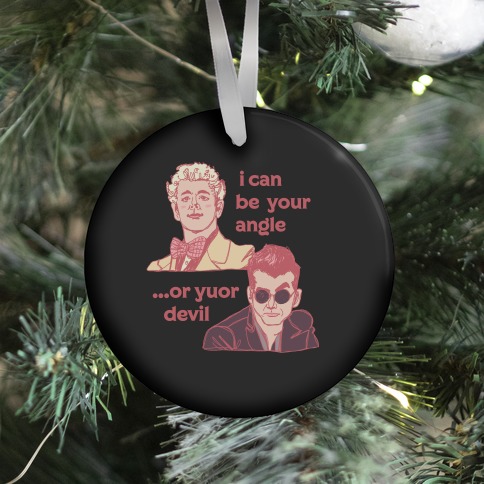 I Can Be Your Angle... Or Yuor Devil  Ornament