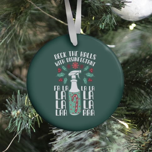 Deck The Halls With Disinfectant Falala Ornament