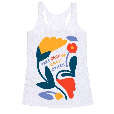 Take Care of Each Other Flowers Racerback Tank Top