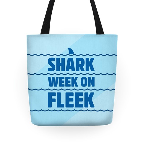 Shark Week On Fleek Tote