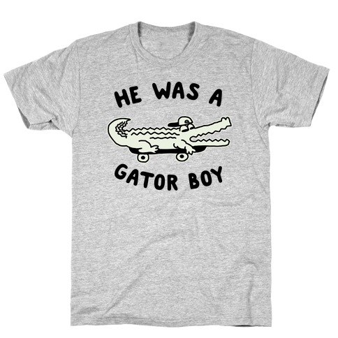 He Was a Gator Boy T-Shirt
