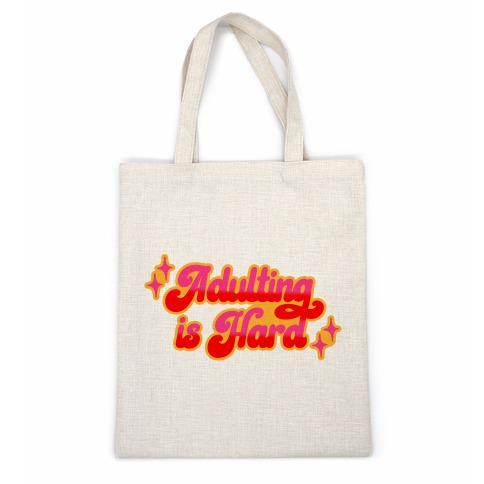 Adulting Is Hard Casual Tote