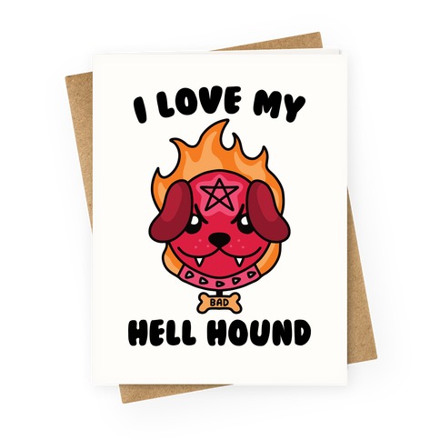 I Love My Hell Hound Greeting Card
