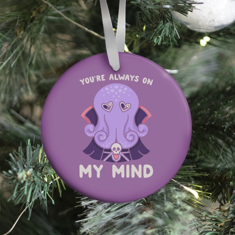 You're Always On My Mind (Mind Flayer) Ornament