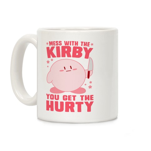 Mess With The Kirby, You Get The Hurty Coffee Mug