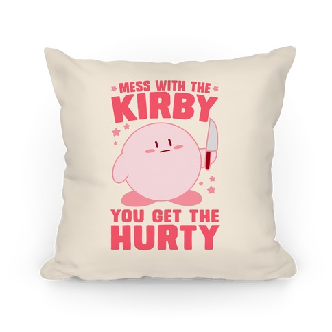 Mess With The Kirby, You Get The Hurty Pillow