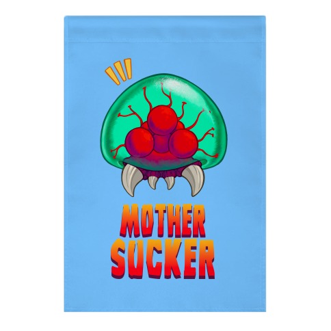Mother Sucker Garden Flag