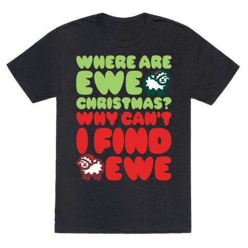 Where Are Ewe Christmas Parody White Print T-Shirt