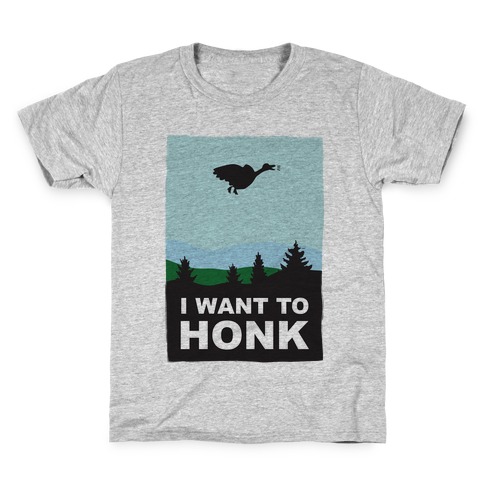 I Want To Honk Kids T-Shirt