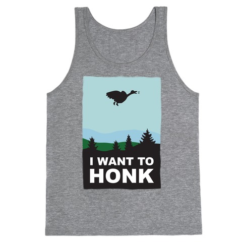 I Want To Honk Tank Top