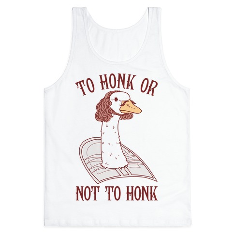 To Honk Or Not To Honk Tank Top
