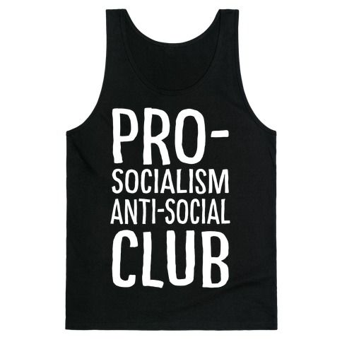 Pro-Socialism Anti-Social Club Tank Top