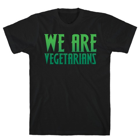 We Are Vegetarians Parody White Print T-Shirt