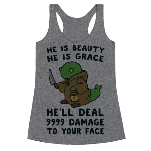 He is Beauty, He is Grace, He'll Deal 9999 Damage to your Face - Tonberry Racerback Tank Top