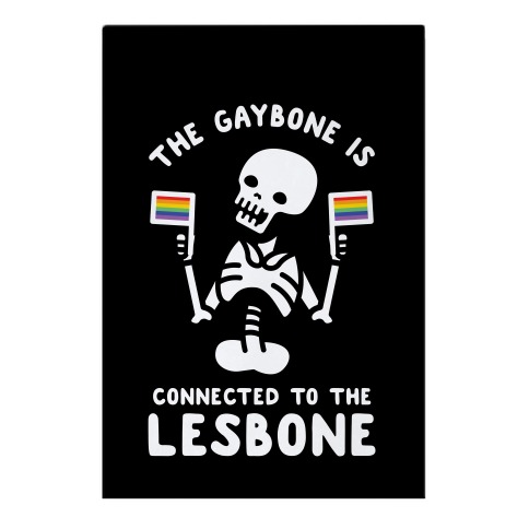 The Gaybone is Connected to the Lesbone Garden Flag