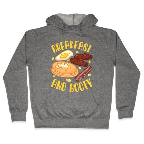 Breakfast and Booty Hooded Sweatshirt