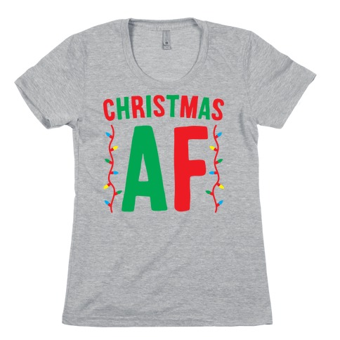 Christmas AF Womens T-Shirt