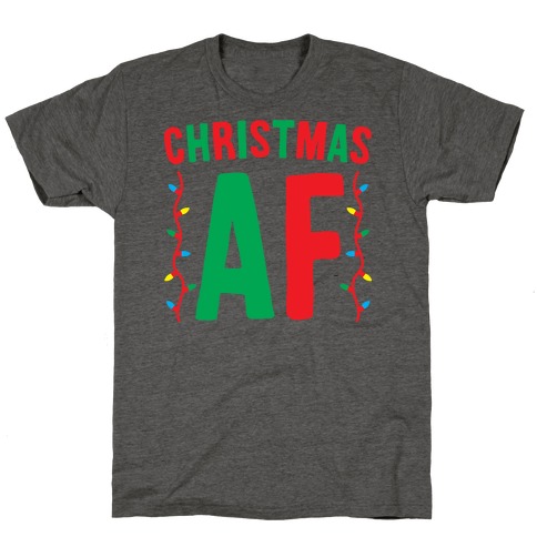 Christmas AF T-Shirt