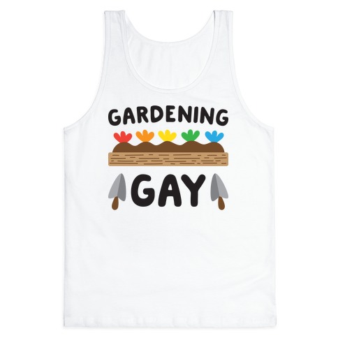 Gardening Gay Tank Top