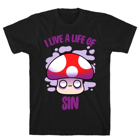 I Live A Life Of Sin T-Shirt
