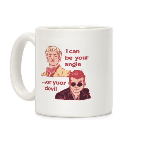I Can Be Your Angle... Or Yuor Devil Coffee Mug