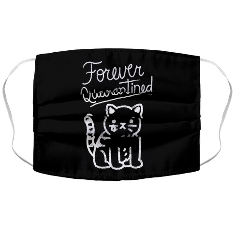 Forever Quarantined Cat Accordion Face Mask