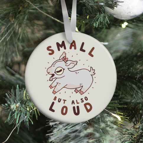 Small But Also Loud Baby Goat Ornament
