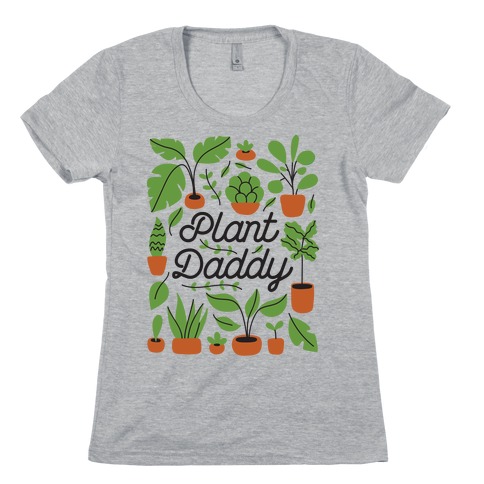 Plant Daddy Womens T-Shirt