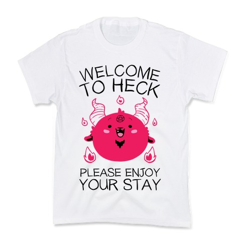 Welcome To Heck, Please Enjoy Your Stay Kids T-Shirt