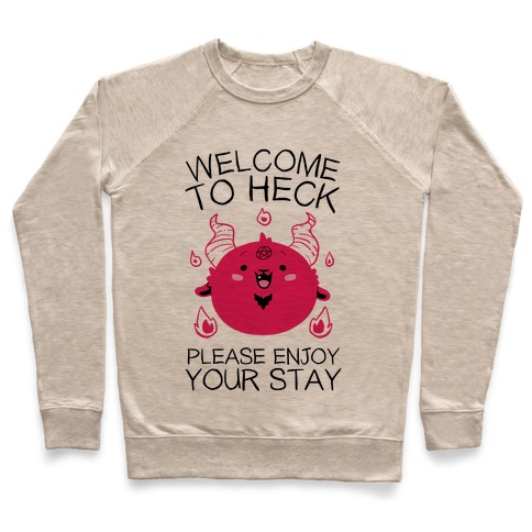 Welcome To Heck, Please Enjoy Your Stay Pullover