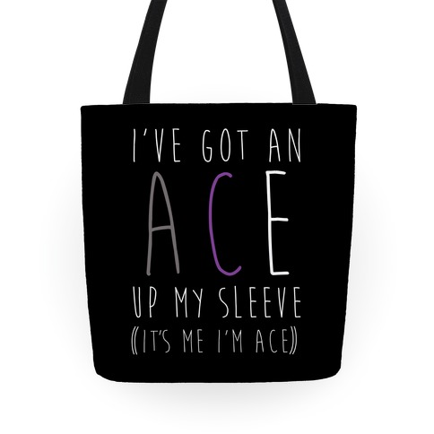 I've Got An Ace Up My Sleeve Tote