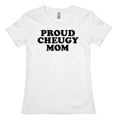 Proud Cheugy Mom Womens T-Shirt